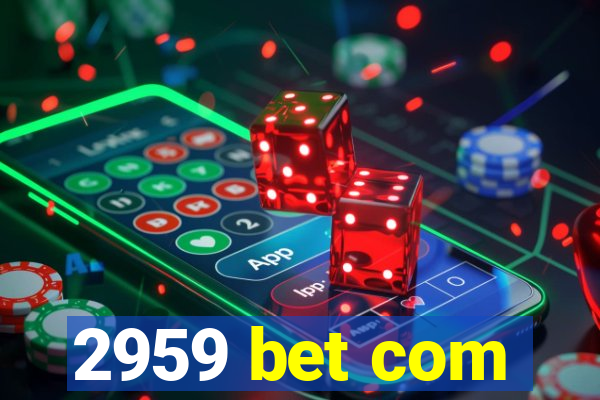 2959 bet com